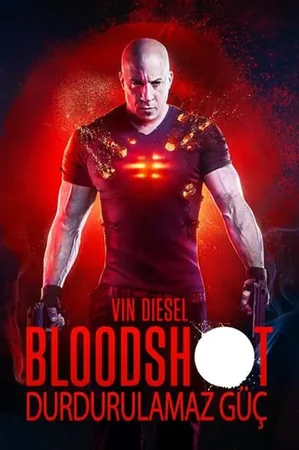 Bloodshot: Durdurulamaz Güç 2020 Full HD Türkçe Dublaj Film İzle