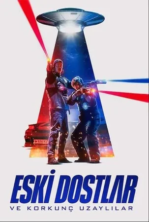Eski Dostlar ve Korkunç Uzaylılar 2022 Full HD Türkçe Dublaj Film İzle