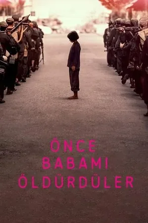 Önce Babamı Öldürdüler 2017 Full HD Türkçe Dublaj Film İzle
