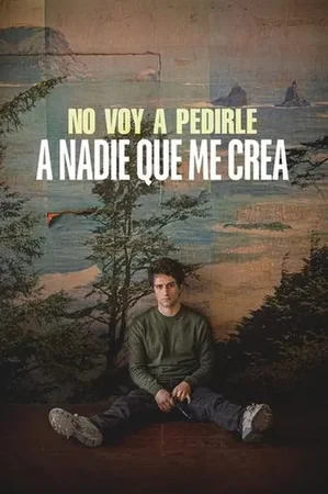No voy a pedirle a nadie que me crea 2023 Full HD Türkçe Dublaj Film İzle