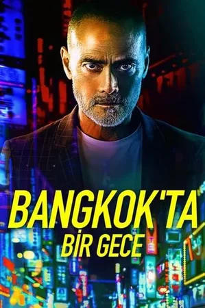 Bangkok'ta Bir Gece 2020 Full HD Türkçe Dublaj Film İzle