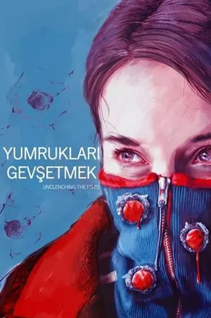 Yumrukları Gevşetmek 2021 Full HD Türkçe Dublaj Film İzle