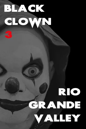 Black Clown 3: Rio Grande Valley 2025 Full HD Türkçe Dublaj Film İzle