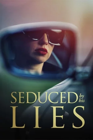 Seduced by His Lies 2025 Full HD Türkçe Dublaj Film İzle