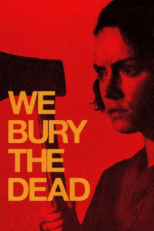 We Bury the Dead 2026 Full HD Türkçe Dublaj Film İzle