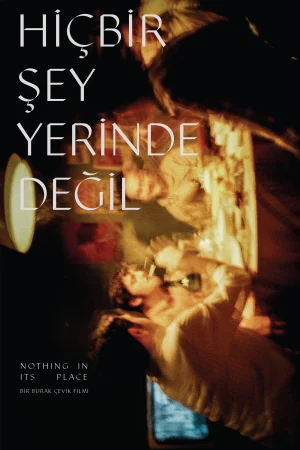 Hiçbir Şey Yerinde Değil 2024 Full HD Türkçe Dublaj Film İzle