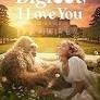 Bigfoot I Love You 2026 Full HD Türkçe Dublaj Film İzle