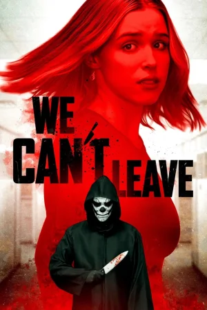 We Can't Leave 2025 Full HD Türkçe Dublaj Film İzle