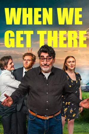 When We Get There 2026 Full HD Türkçe Dublaj Film İzle